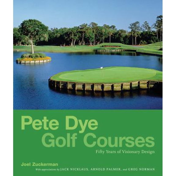 Pre-Owned Pete Dye Golf Courses: Fifty Years of Visionary Design (Hardcover) 0810972891 9780810972896