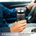 thumbnail image 2 of Gifts for Brother - Brother Gifts from Sister, Brother - Big Brother Gift - Brother Birthday Gifts - Funny Brother Gifts, Graduation Gifts for Brother - Christmas Gifts for Brother - 20 Oz Tumbler, 2 of 6