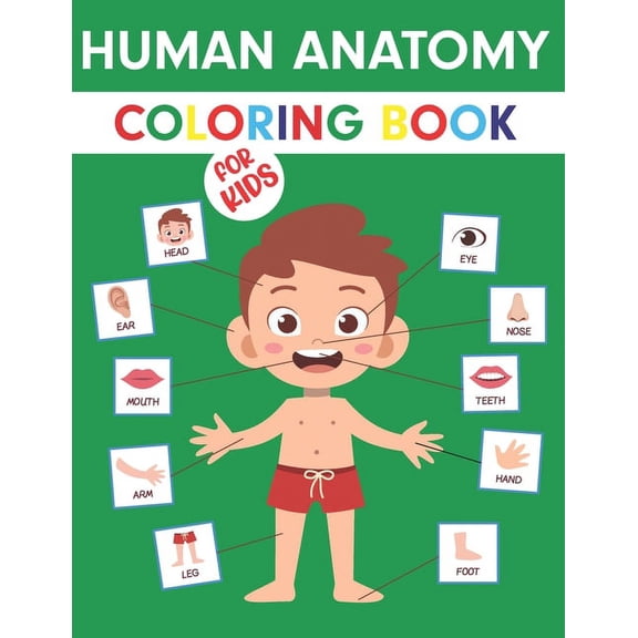Human Anatomy Coloring Book For Kids: My First Anatomy Book: Body Parts Coloring Book For Kids (Toddlers and Preschooler, (Paperback)