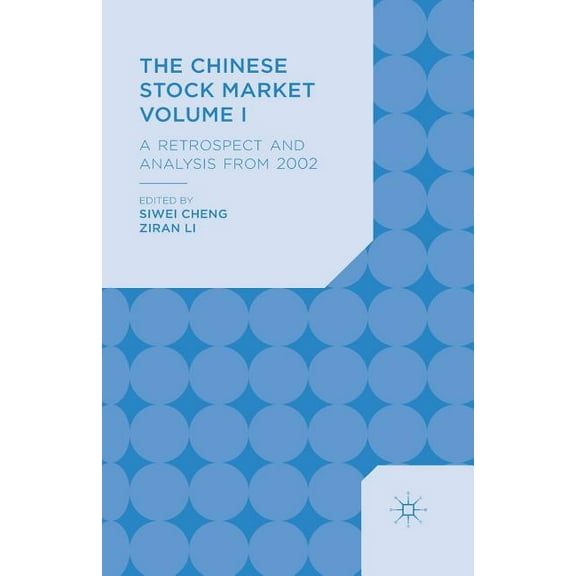 The Chinese Stock Market Volume I: A Retrospect and Analysis from 2002, (Paperback)