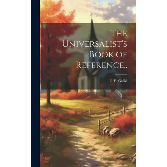 The Universalist's Book of Reference.., (Hardcover)