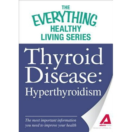 Thyroid Disease: Hyperthyroidism - eBook (Best Food For Hyperthyroidism)