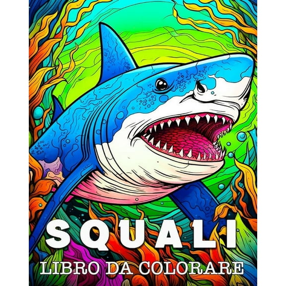 Squali Libro da Colorare: Belle Immagini da Colorare e Rilassare, (Paperback)