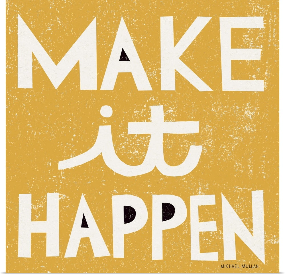 Make your happen. Make it happen. Обои make it happen. Make it happen принт. Картинка make it happen.