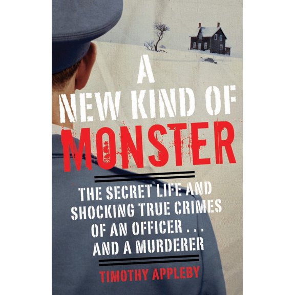 Pre-Owned A New Kind of Monster: The Secret Life and Shocking True Crimes of an Officer . . . and a Murderer (Paperback) 030788872X 9780307888723