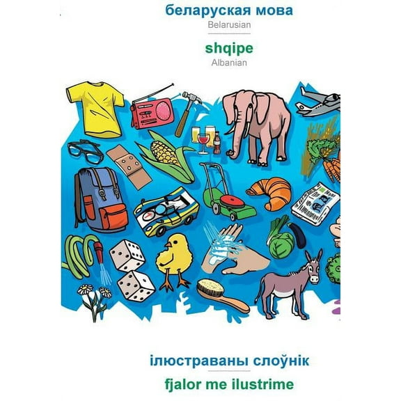 Belarusian (in cyrillic script) - shqipe, visual dictionary: BABADADA Belarusian (in cyrillic script) - Albanian, visual, (Paperback)