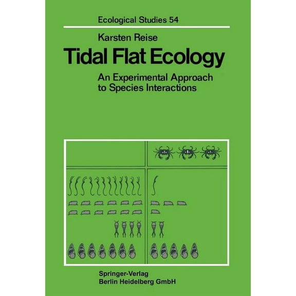 Ecological Studies Tidal Flat Ecology: An Experimental Approach to Species Interactions, Book 54, (Paperback)
