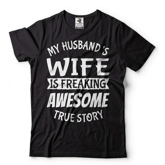 My Husband's Wife Is Freaking Awesome Shirt Funny Wife Shirt Wife Gifts Anniversary Gift For Her (X-Large Black)