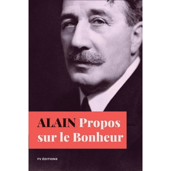 Propos sur le Bonheur: Format pour une lecture confortable, (Paperback)