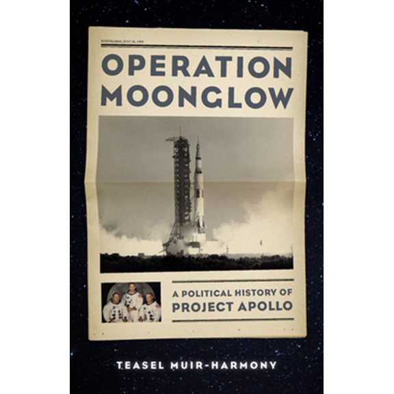 Pre-Owned Operation Moonglow : A Political History of Project Apollo (Hardcover)