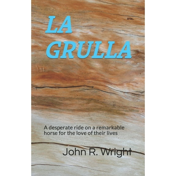 La Grulla (Paperback) by John R Wright