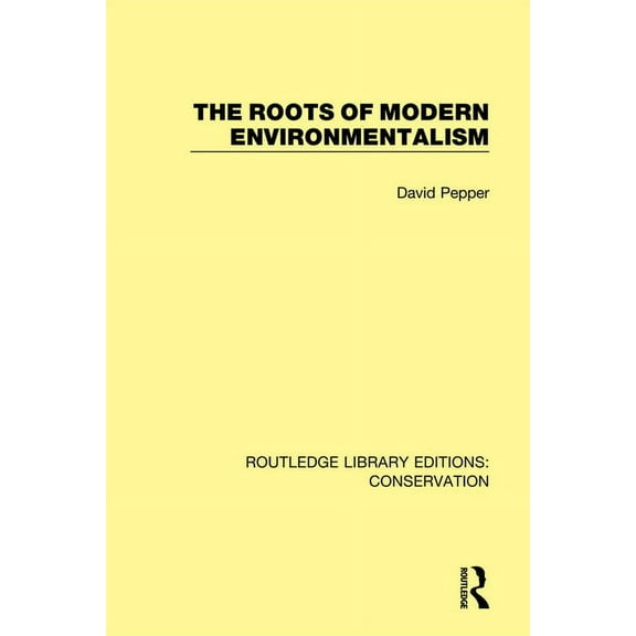 Routledge Library Editions: Conservation The Roots of Modern Environmentalism, (Paperback)