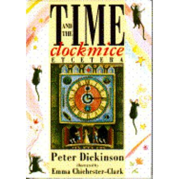 Pre-Owned Time and the Clock Mice (Hardcover) 0385320388 9780385320382