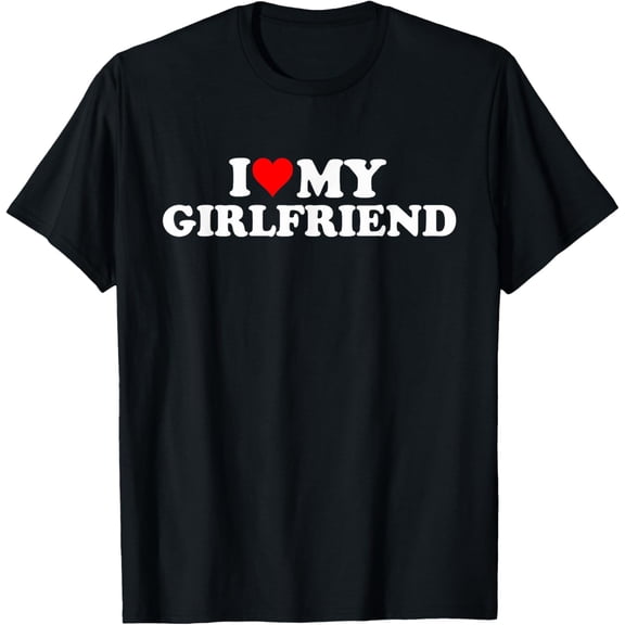 t-shirt I Love My Hot Girlfriend I Heart My Hot Girlfriend GF T-Shirt mens,black,women,funny,journey,Crew Neck, Short Sleeve,custom clothing patterns.gift