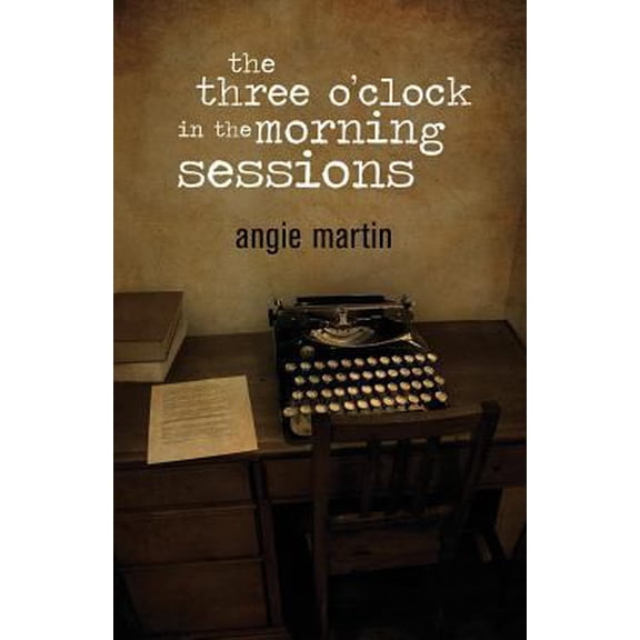 Pre-Owned The three o'clock in the morning sessions (Paperback) 1535154101 9781535154109