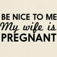 thumbnail image 3 of CafePress - Be Nice To Me My Wife Is Pregnant T Shirt - Men's Classic Graphic T-Shirt, 3 of 4