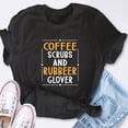 thumbnail image 4 of EcoLoom Coffee Scrubs And Rubber Glover Short Sleeve Unisex T Shirt, 4 of 6