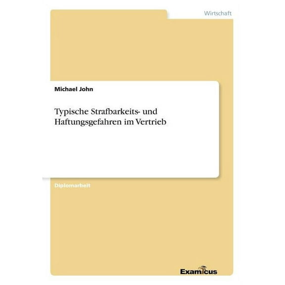 Typische Strafbarkeits- und Haftungsgefahren im Vertrieb, (Paperback)