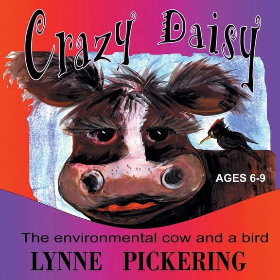 Crazy Daisy: The Environmental Cow and a Bird, (Paperback)