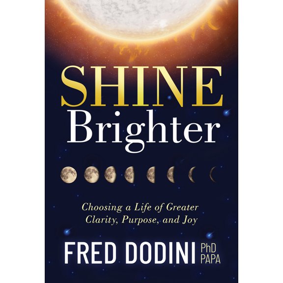 Pre-Owned Shine Brighter: Choosing a Life of Greater Clarity, Purpose, and Joy (Paperback) 1631953346 9781631953347