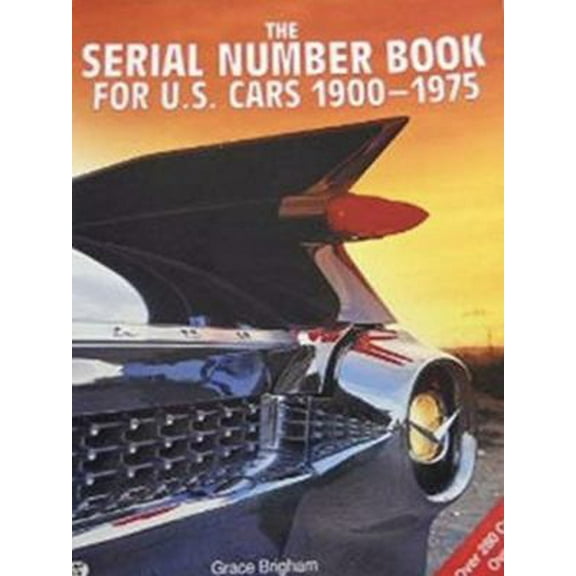 Pre-Owned The Serial Number Book for U.S. Cars 1900-1975 (Paperback) 0879388854 9780879388850