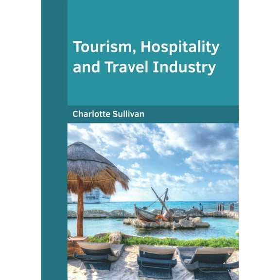 Tourism, Hospitality and Travel Industry, (Hardcover)