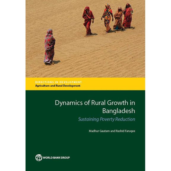 Directions in Development - Agriculture Dynamics of Rural Growth in Bangladesh: Sustaining Poverty Reduction, (Paperback)