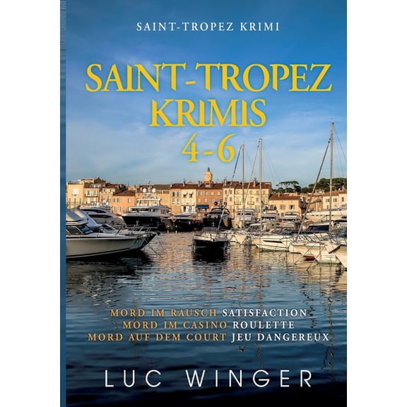Saint-Tropez Krimis 4-6 : Mord im Rausch / Mord im Casino / Mord auf dem Court (Paperback)