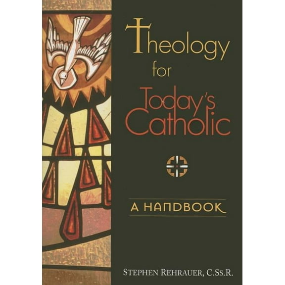 Theology for Today's Catholic: A Handbook, (Paperback)