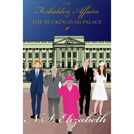 The Forbidden Affairs of the Buckingham Palace -