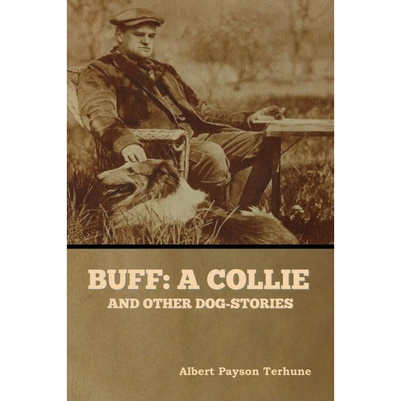 Buff: A Collie, and Other Dog-Stories, (Paperback)