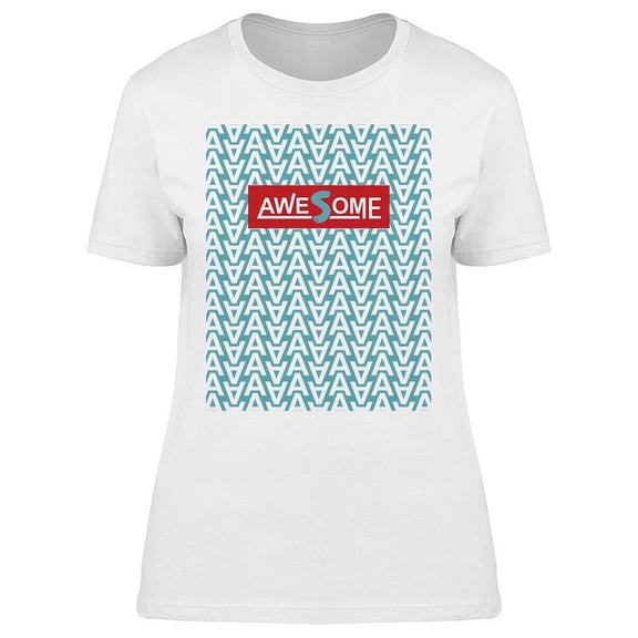 Awesome Design With A's T-Shirt Women -Image by Shutterstock, Female Small