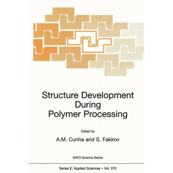 NATO Science Series E: Structure Development During Polymer Processing, Book 370, (Paperback)