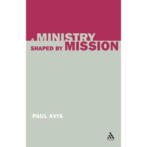 A Ministry Shaped by Mission, (Paperback)