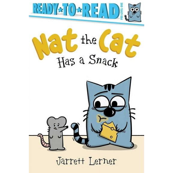 Nat the Cat Nat the Cat Has a Snack: Ready-To-Read Pre-Level 1, (Hardcover)