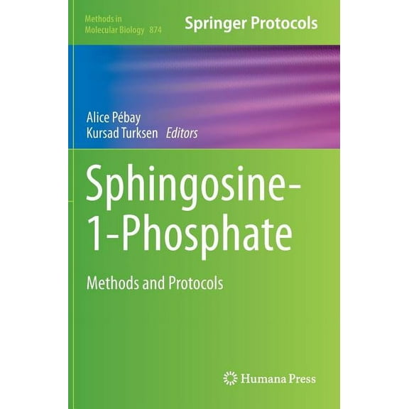 Methods in Molecular Biology Sphingosine-1-Phosphate: Methods and Protocols, Book 874, (Hardcover)