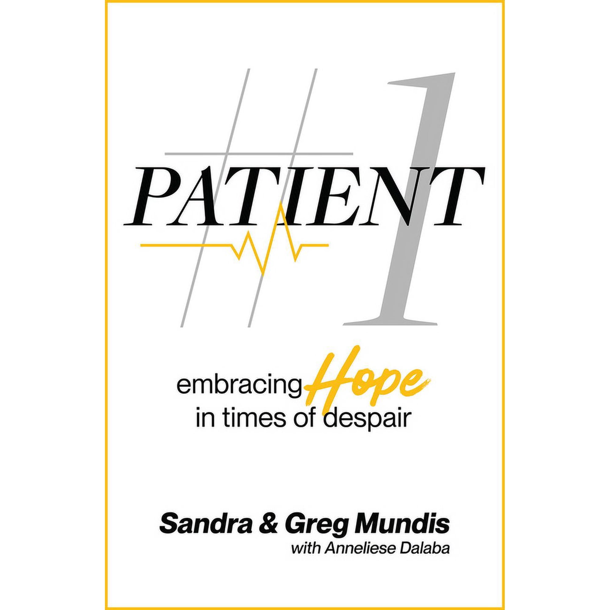 Patient #1: Embracing Hope in Times of Despair (Hardcover)