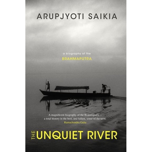 The Unquiet River: A Biography of the Brahmaputra, (Paperback)