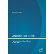Corporate Sound Identity : Psychoakustik und Sound-Design fr eine neue CI (Paperback)
