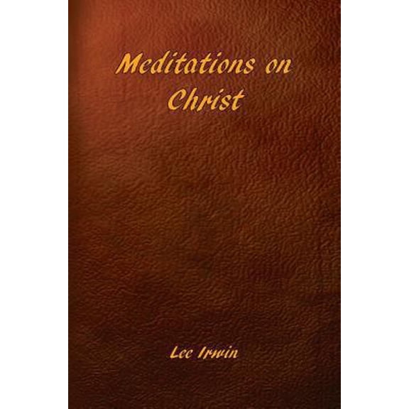 Pre-Owned Meditations on Christ (Paperback) 0936878916 9780936878911