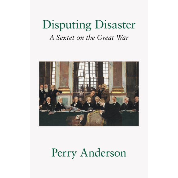 Disputing Disaster: A Sextet on the Great War, (Paperback)