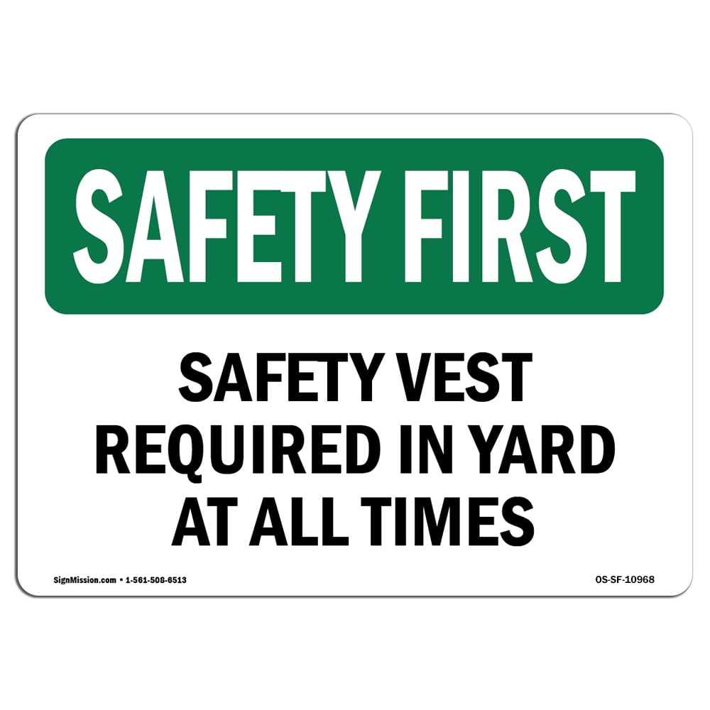 OSHA SAFETY FIRST Sign Safety Vest Required In Yard At All Times
