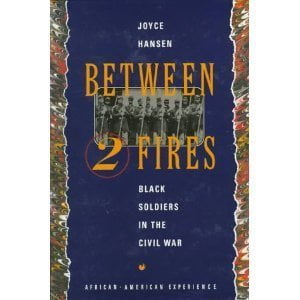 Pre-Owned Between Two Fires: Black Soldiers in the Civil War (African-American Experience) (Paperback) 0531156761 9780531156766