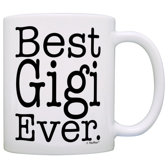 ThisWear Mother's Day Gift for Grandma Best Gigi Ever 11 ounce Coffee Mug