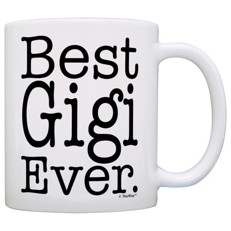 

ThisWear Mother s Day Gift for Grandma Best Gigi Ever 11 ounce Coffee Mug