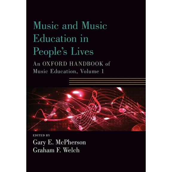 Oxford Handbooks Music and Music Education in People's Lives: An Oxford Handbook of Music Education, Volume 1, (Paperback)