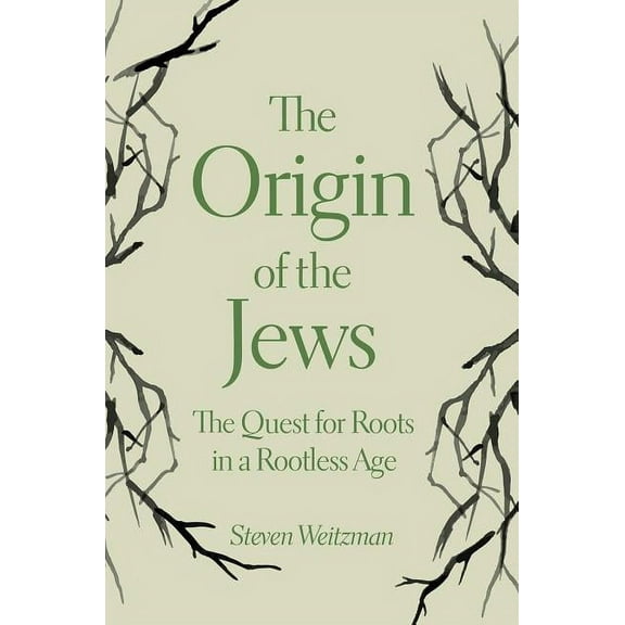 The Origin of the Jews: The Quest for Roots in a Rootless Age, (Paperback)
