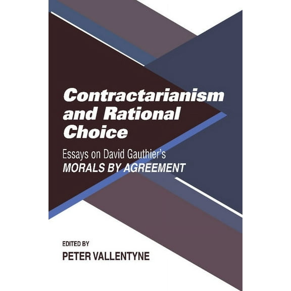 Contractarianism and Rational Choice: Essays on David Gauthier's Morals by Agreement, (Paperback)
