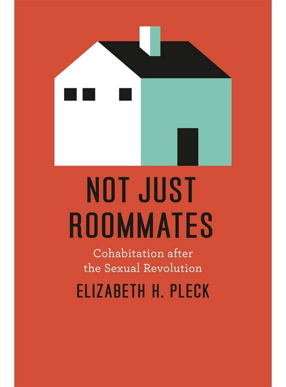 Pre-Owned Not Just Roommates: Cohabitation After the Sexual Revolution (Paperback) 0226671046 9780226671048