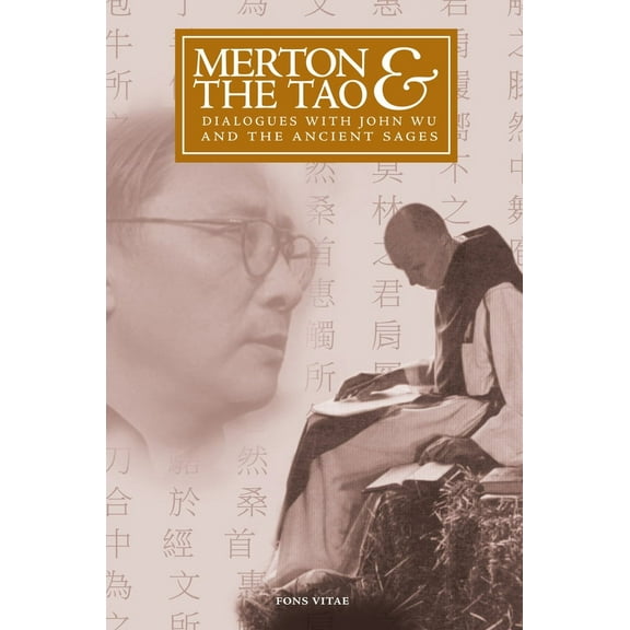 The Fons Vitae Thomas Merton Series: Merton & the Tao : Dialogues with John Wu and the Ancient Sages (Paperback)